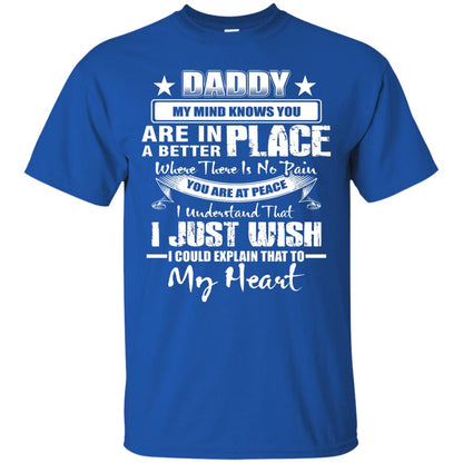 Daddy My Mind Knows You Are In A Better Place Shirt Royal