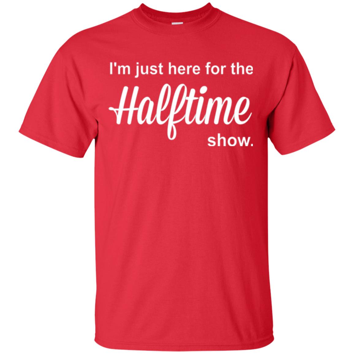Marching Band T-shirt I_m Just Here For The Halftime Show Red
