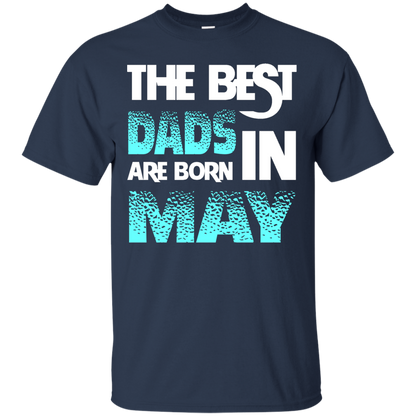 Daddy T-shirt The Best Dads Are Born In May Navy