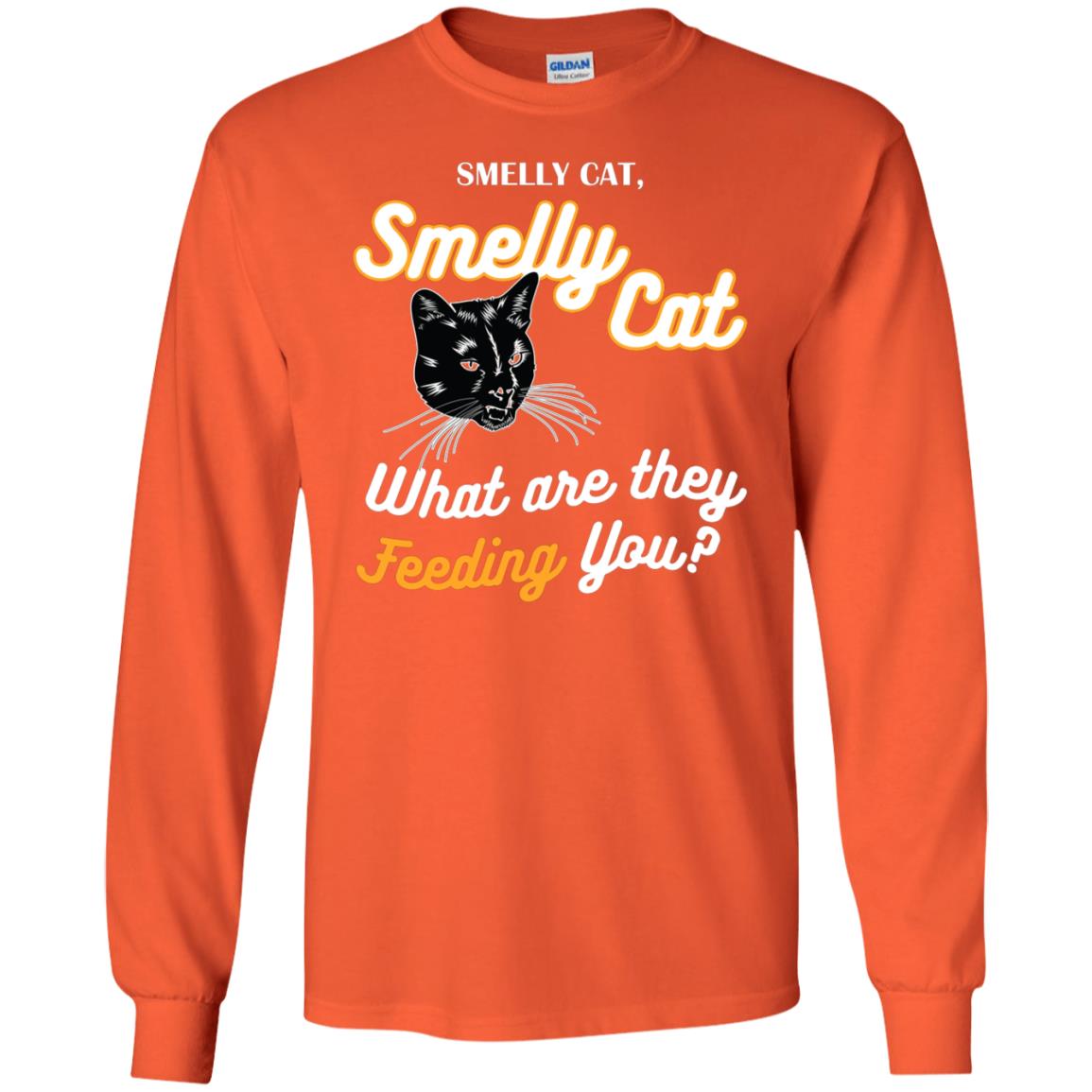 Smelly Cat What Are They Feeding You Cat Lovers Shirt Orange