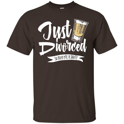 Party Break-up Single T-shirt Just Divorced Buy Me A Shot Dark Chocolate