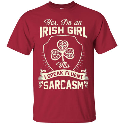 St Patricks Day T-shirt I_m An Irish Girl I Speak Fluent Sarcasm Cardinal