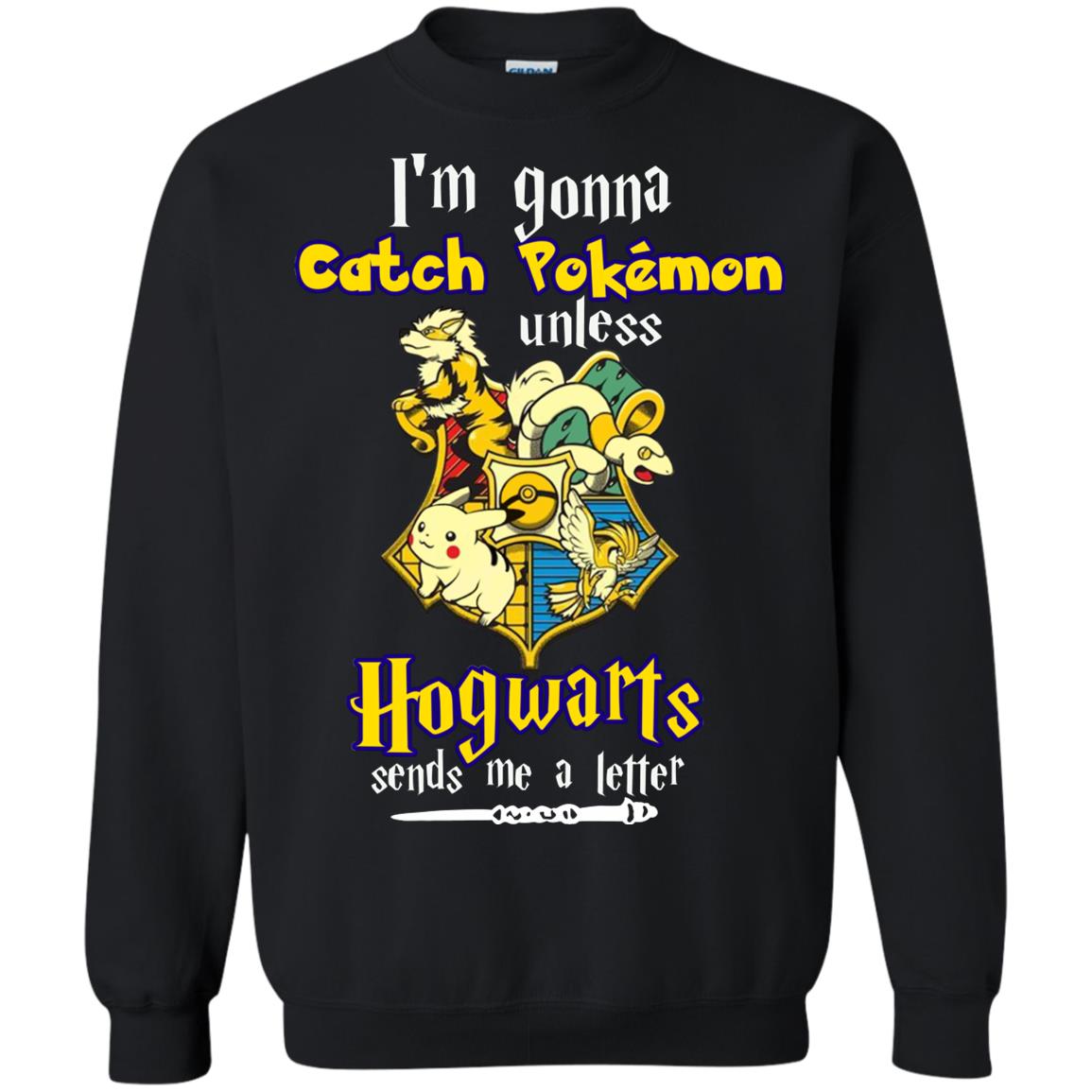 I'm Gonna Catch Pokemon Unless Hogwarts Sends Me A Letter Harry Potter T-shirt Black