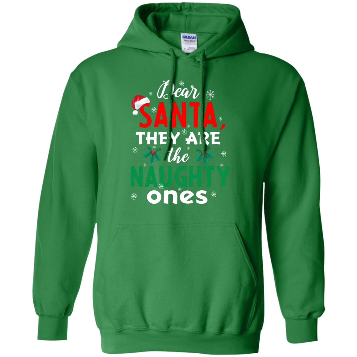 Dear Santa They Are The Naughty Ones Funny X-mas Gift Shirt Irish Green