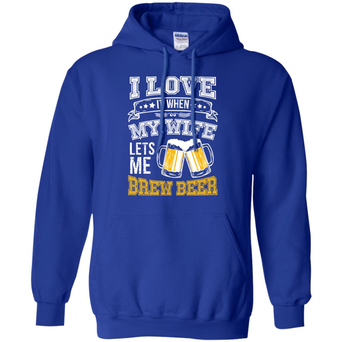 I Love It When My Wife Lets Me Brew Beer Shirt For Husband Royal