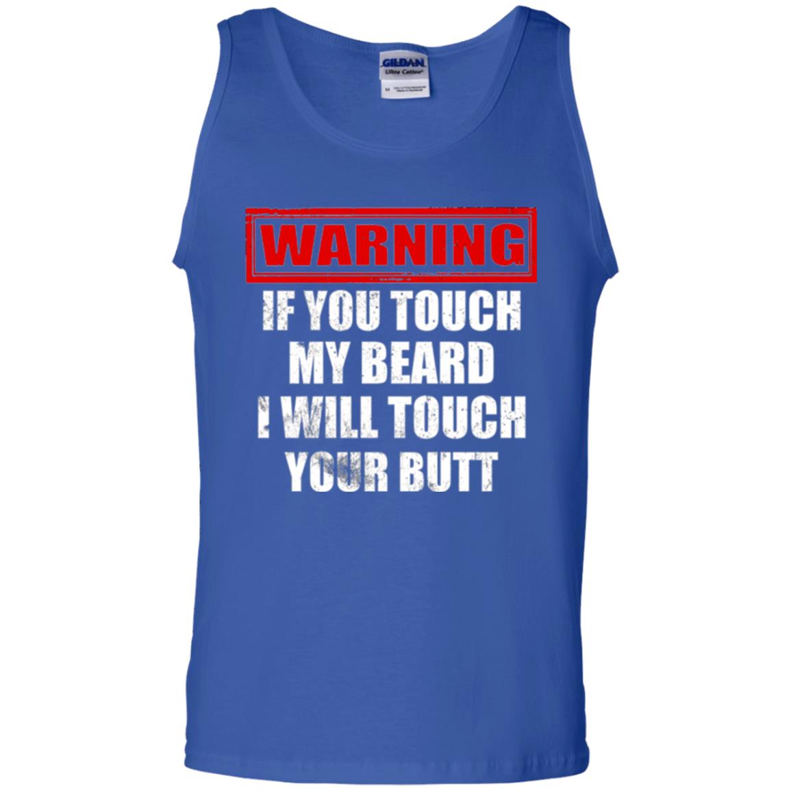 If You Touch My Beard I Will Touch Your Butt T-shirt Royal