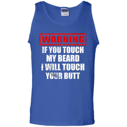 If You Touch My Beard I Will Touch Your Butt T-shirt Royal