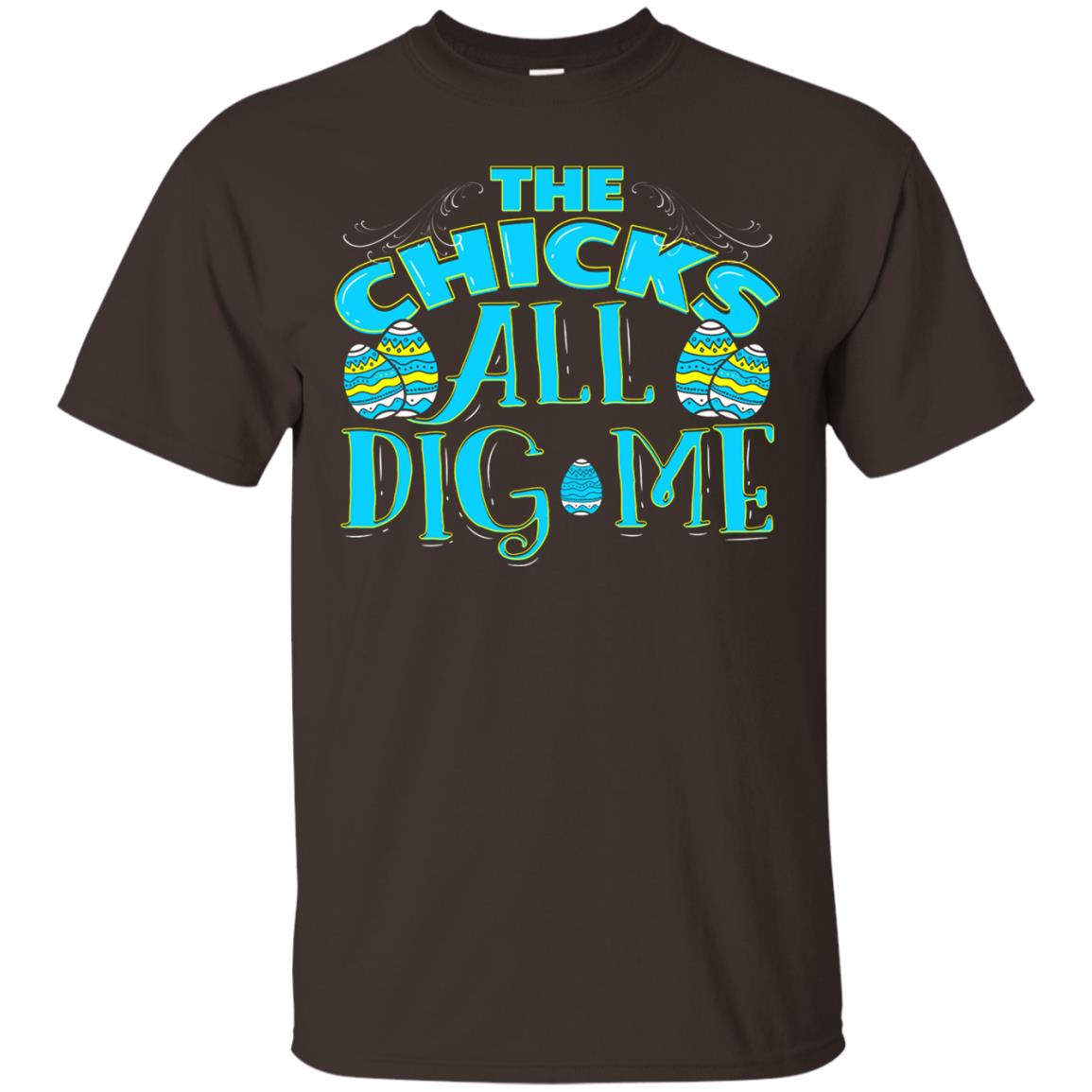 Cute Easter Shirts The Chicks All Dig Me Dark Chocolate