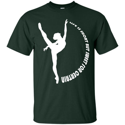 Life Is Short But Sweet For Certain Gymnast Lover T-shirt Forest
