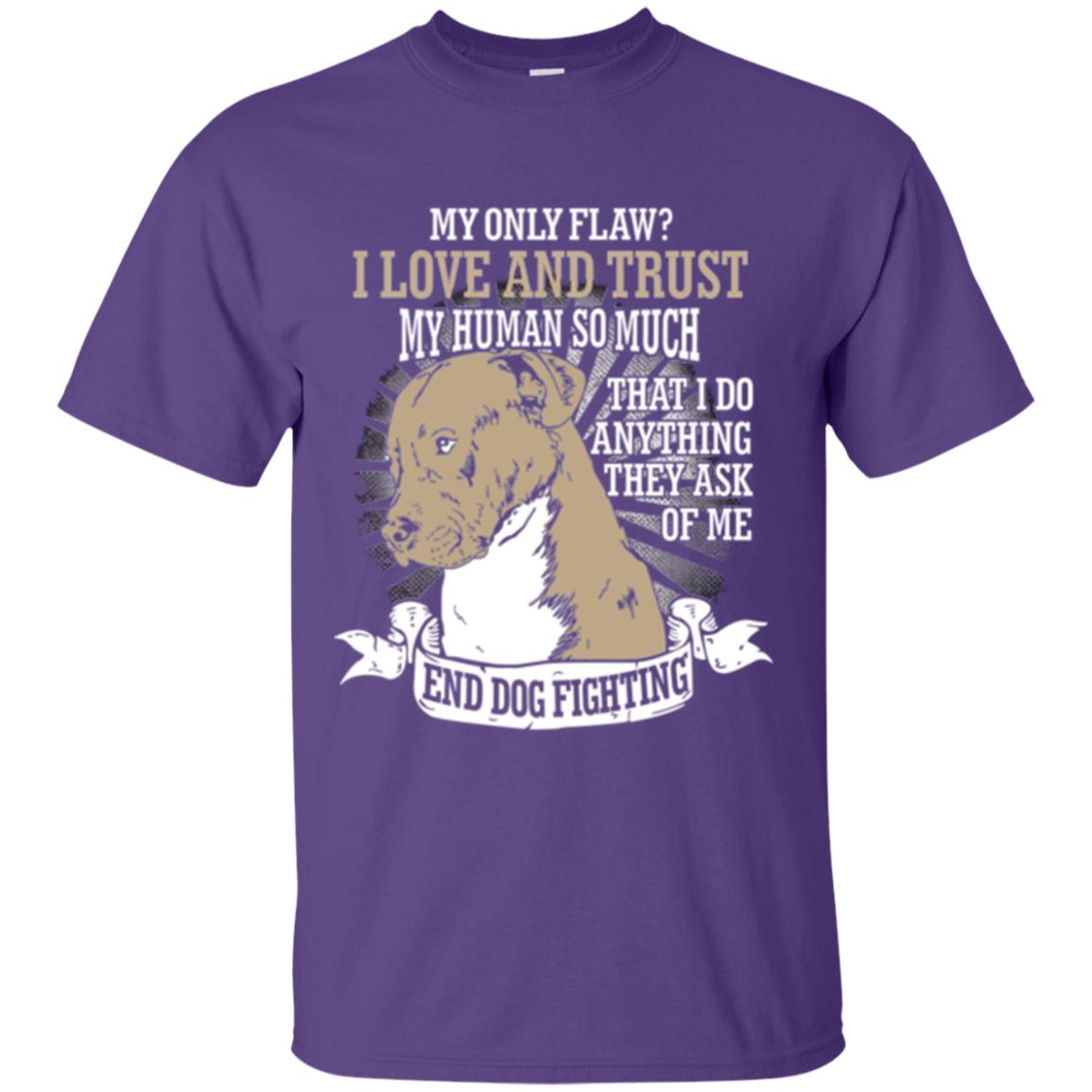 I Do Anything They Ask Of Me End Dog Fighting Shirt Purple
