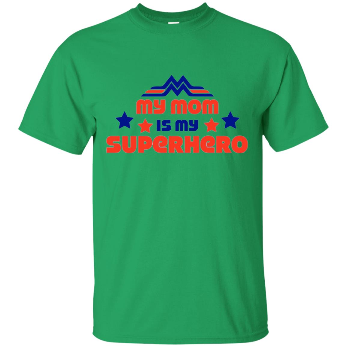 My Mom Is My Superhero Family T-shirt Irish Green