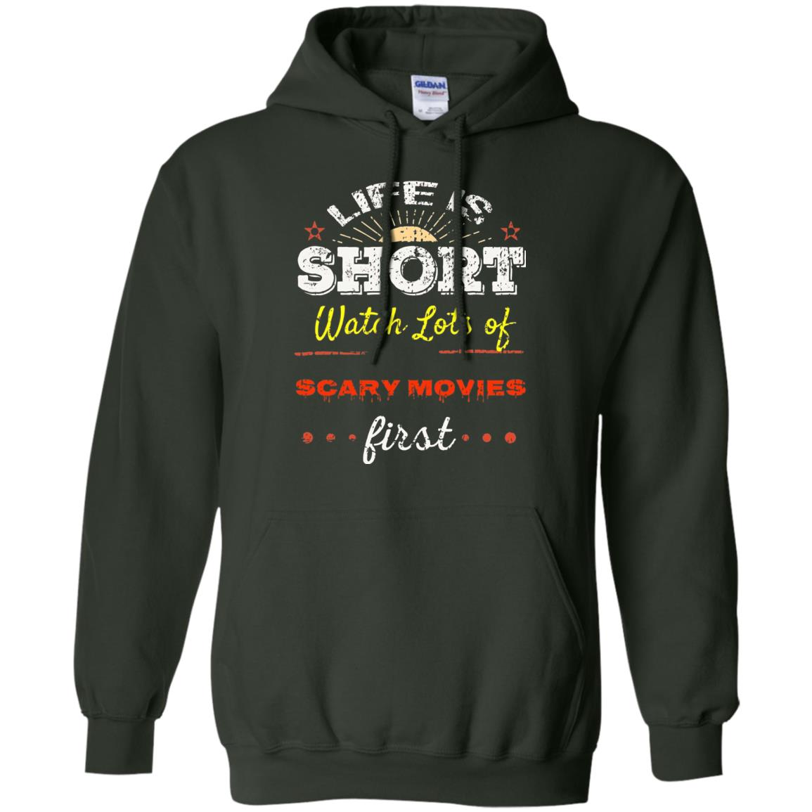 Horror Movie T-shirt Life Is Short Watch Scary Movies First Forest Green