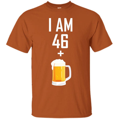 I Am 46 Plus 1 Beer 47th Birthday T-shirt Texas Orange