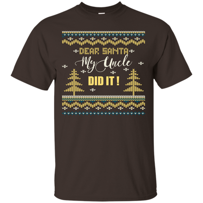 Christmas T-shirt Dear Santa My Uncle Did It Dark Chocolate