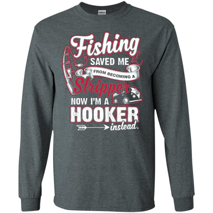 Fishing Saved Me From Becoming A Stripper Fisherman T-shirt Dark Heather