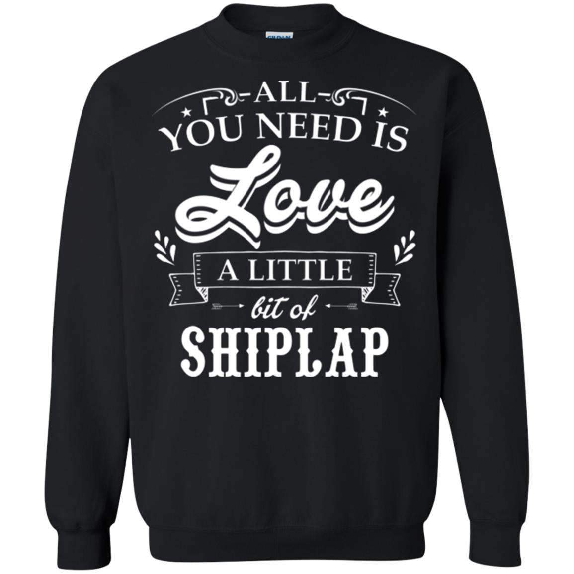 All You Need Is Love A Little Bit Of Shiplap Fixer-upper T-shirt Black