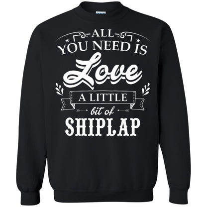 All You Need Is Love A Little Bit Of Shiplap Fixer-upper T-shirt Black
