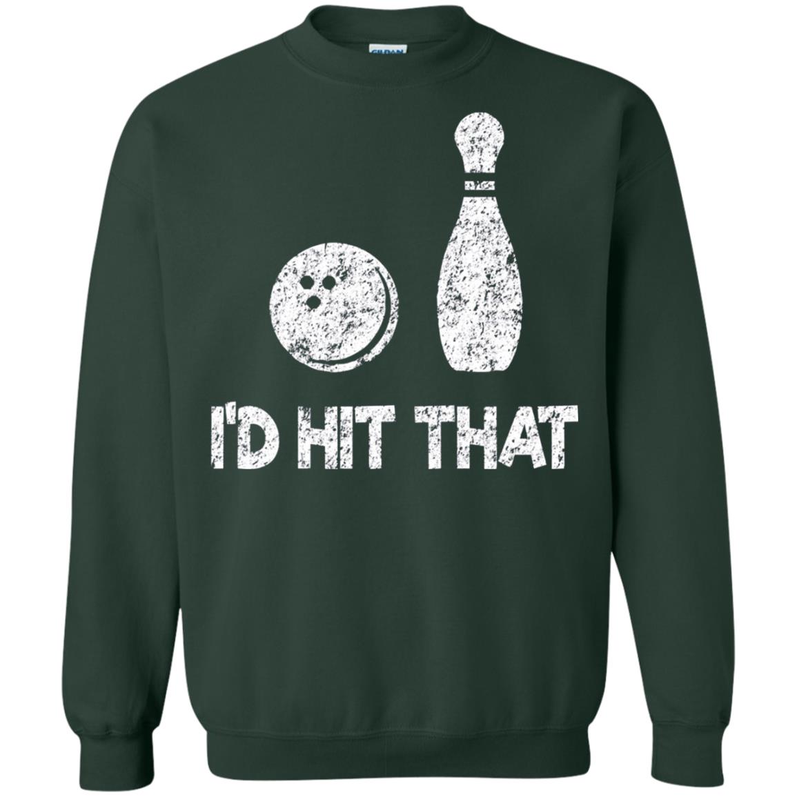 Funny Bowling Lover T-shirt T-shirt I_d Hit That Forest Green