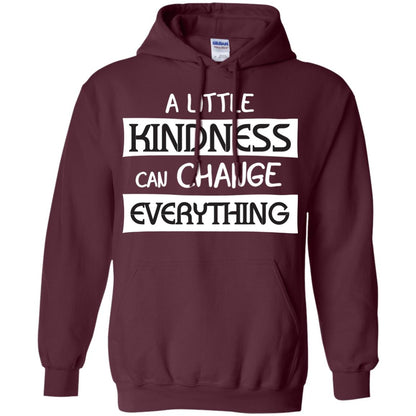 A Little Kindness Can Chance Everything Shirt Maroon