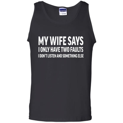 Funny Husband T-shirt My Wife Says I Only Have Two Faults Black