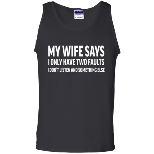 Funny Husband T-shirt My Wife Says I Only Have Two Faults Black