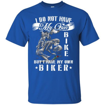 I Do Not Have My Own Bike But I Have My Oun Biker Royal