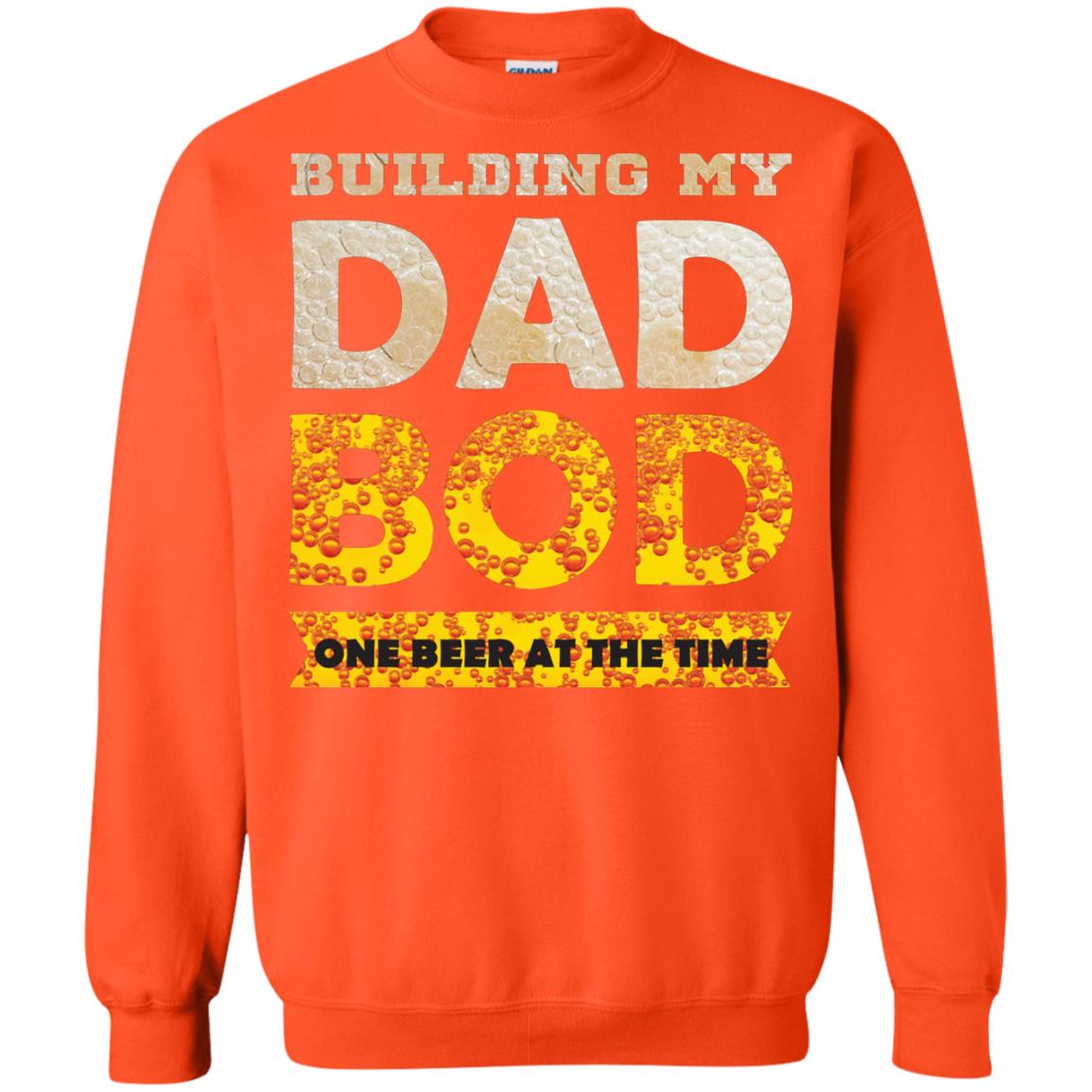 Building My Dad Bob One Beer At The Time Shirt Orange