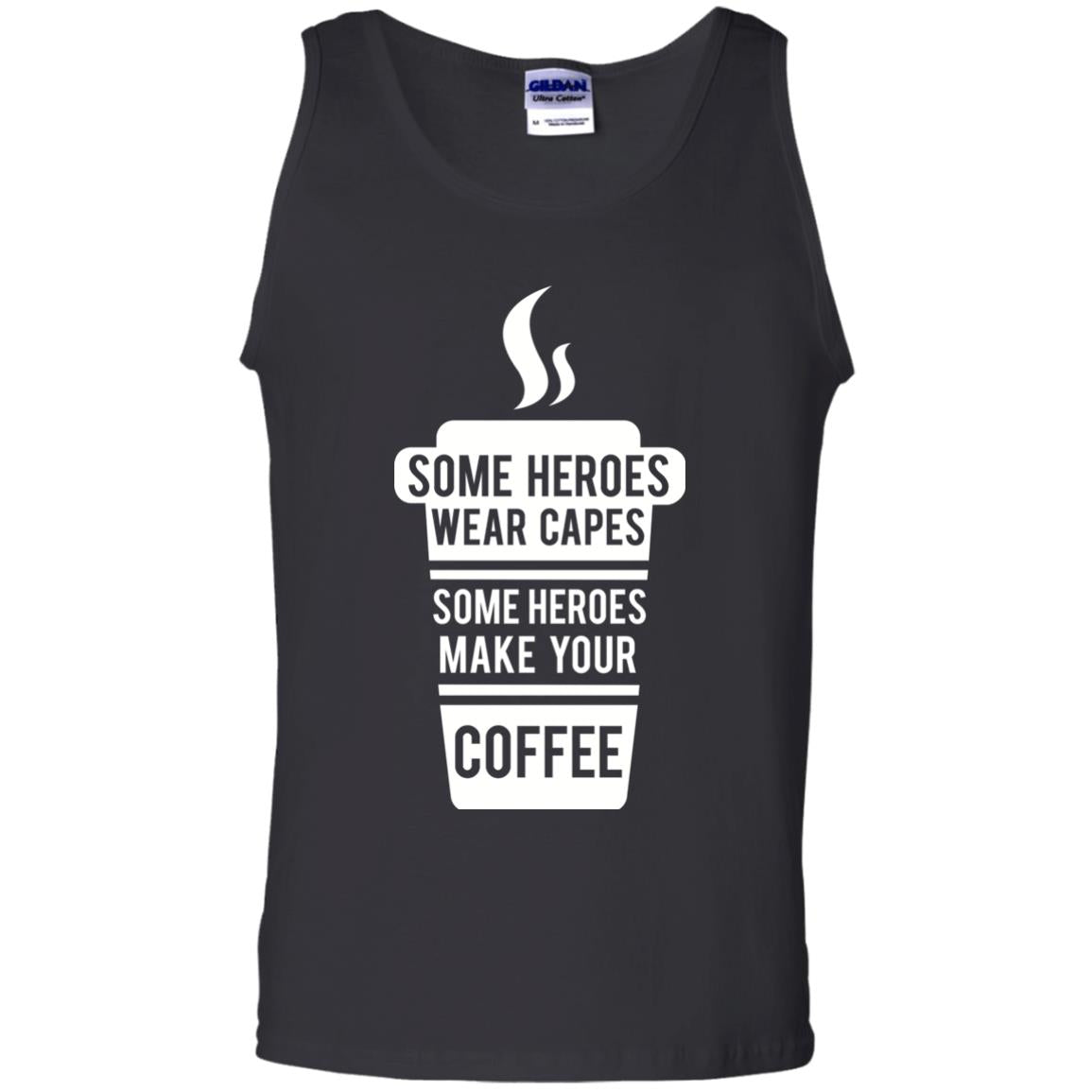 Coffee Lover T-shirt Some Heroes Wear Capes Some Heroes Make Your Coffee Black