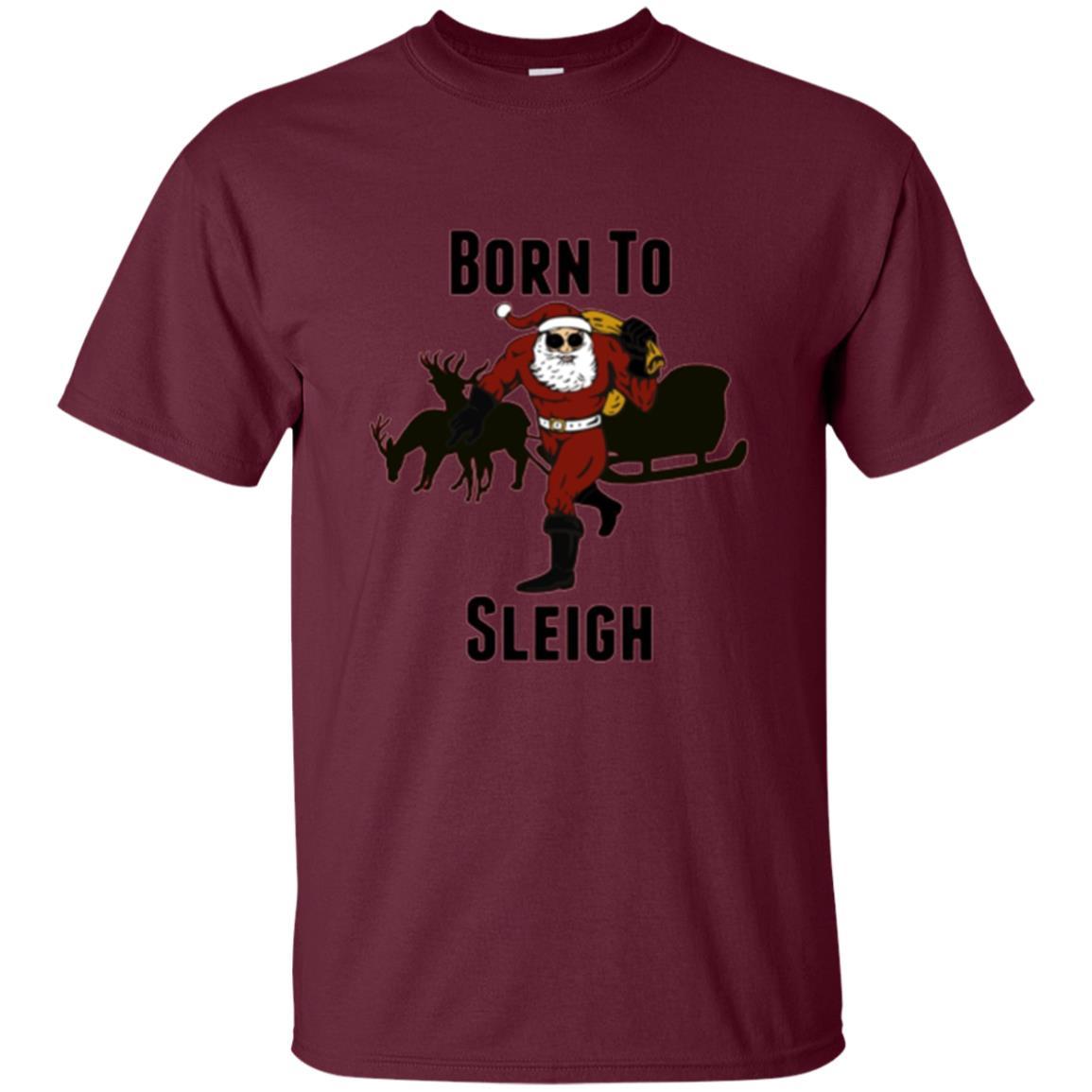 Christmas T-shirt Born To Sleigh T-shirt Maroon