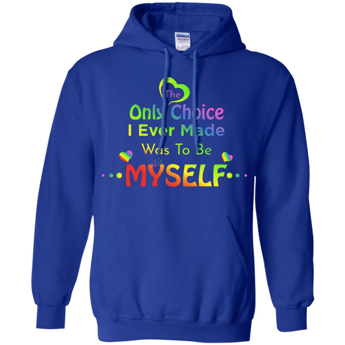 The Only Choice I Ever Made Was To Be Myself Lgbtq Shirt Royal