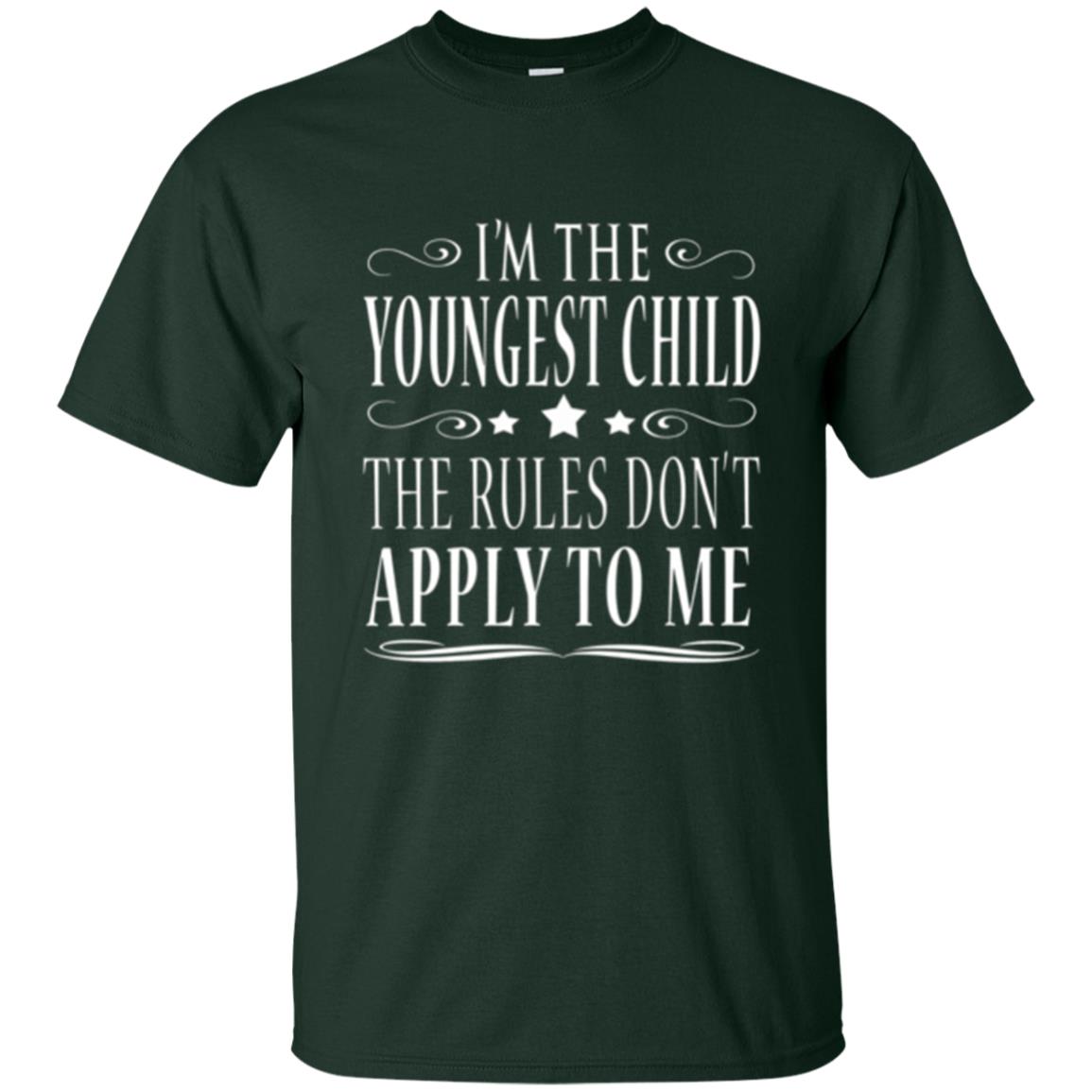 The Youngest Child T-shirt I_m The Youngest Child The Rules Don_t Apply To Me Forest Green