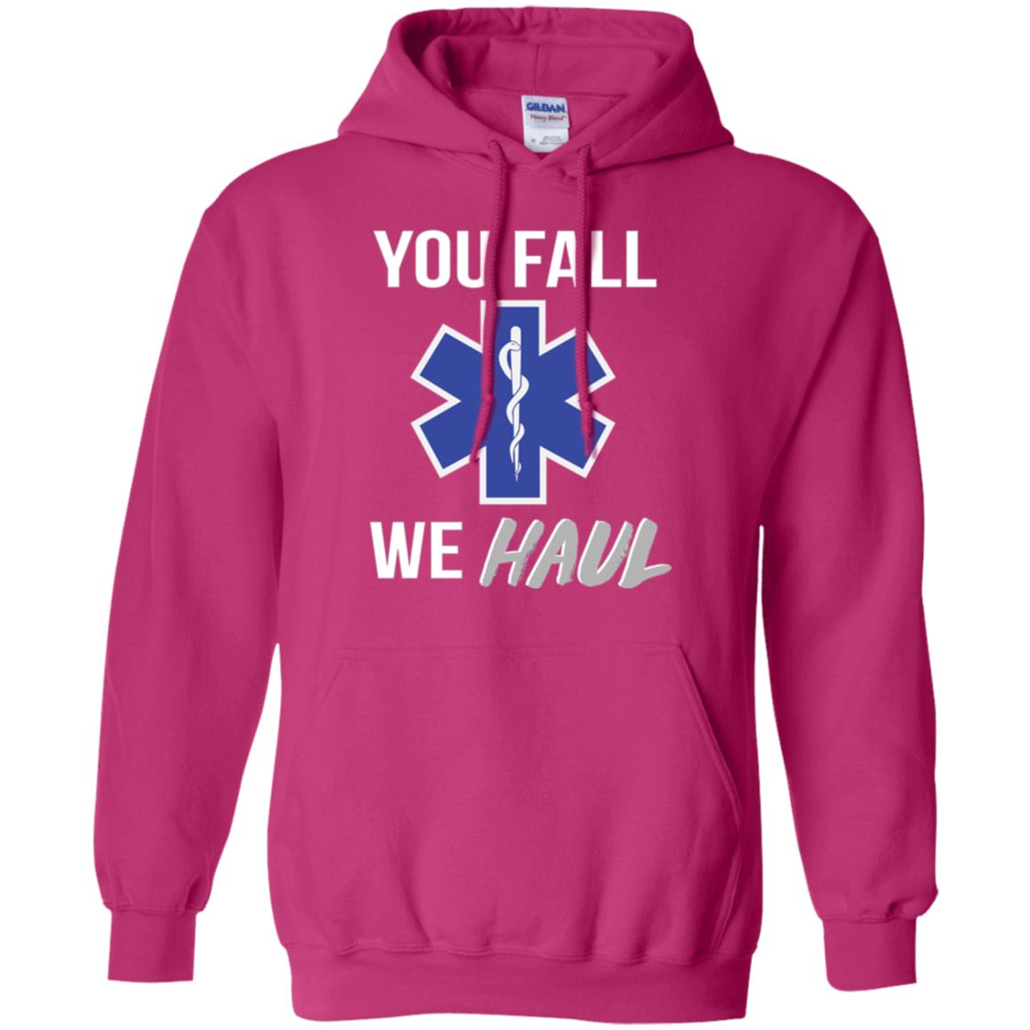 Funny Ems T-shirt You Fall We Haul Heliconia