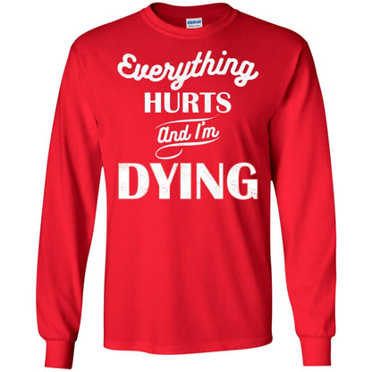 Everything Hurt And I'm Dying Best Quote Shirt Red