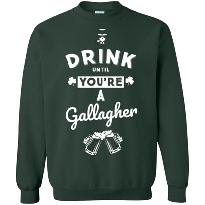 Drink Until Your're A Gallagher Saint Patrick's Day T-shirt Forest Green