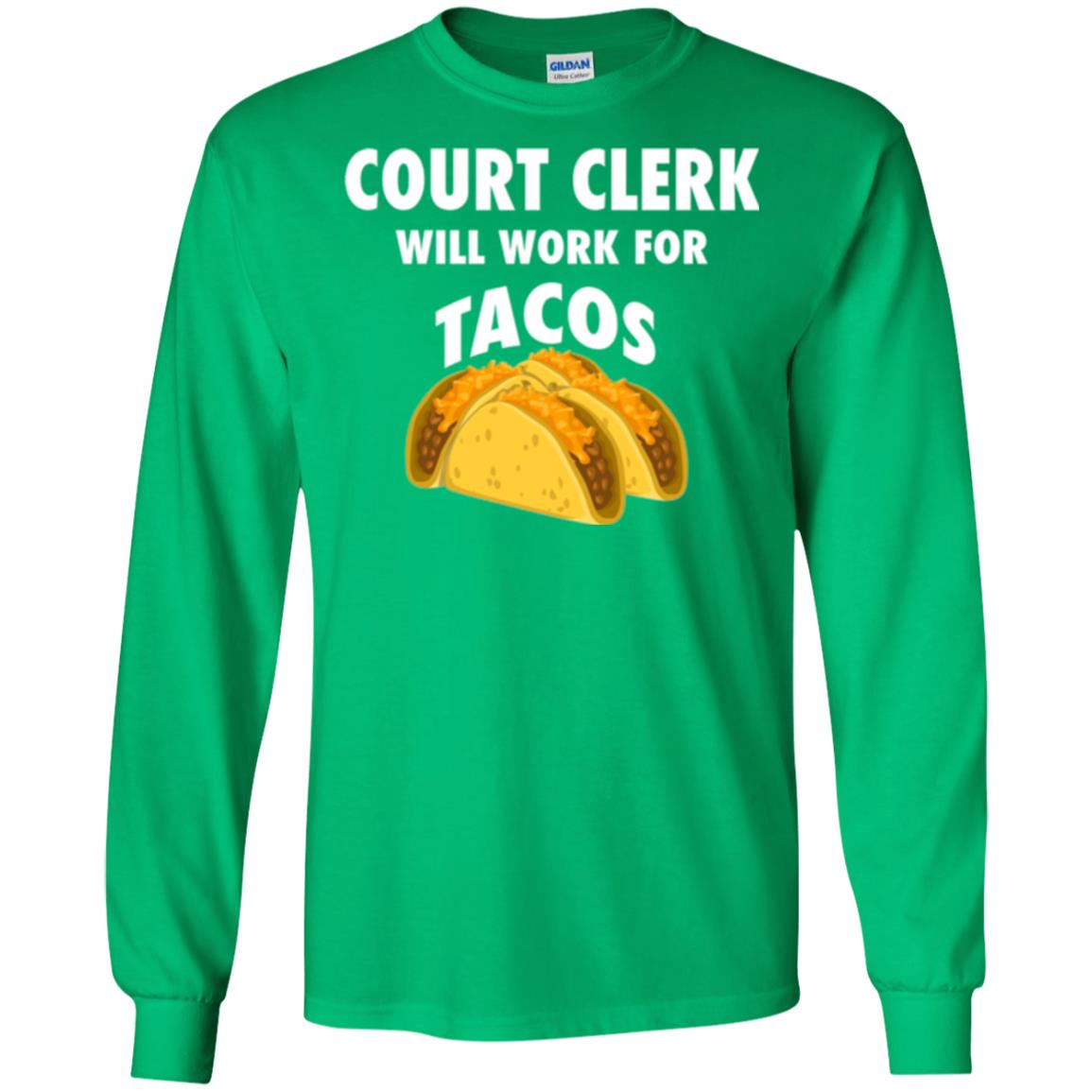 Court Clerk Will Work For Tacos T-shirt Irish Green