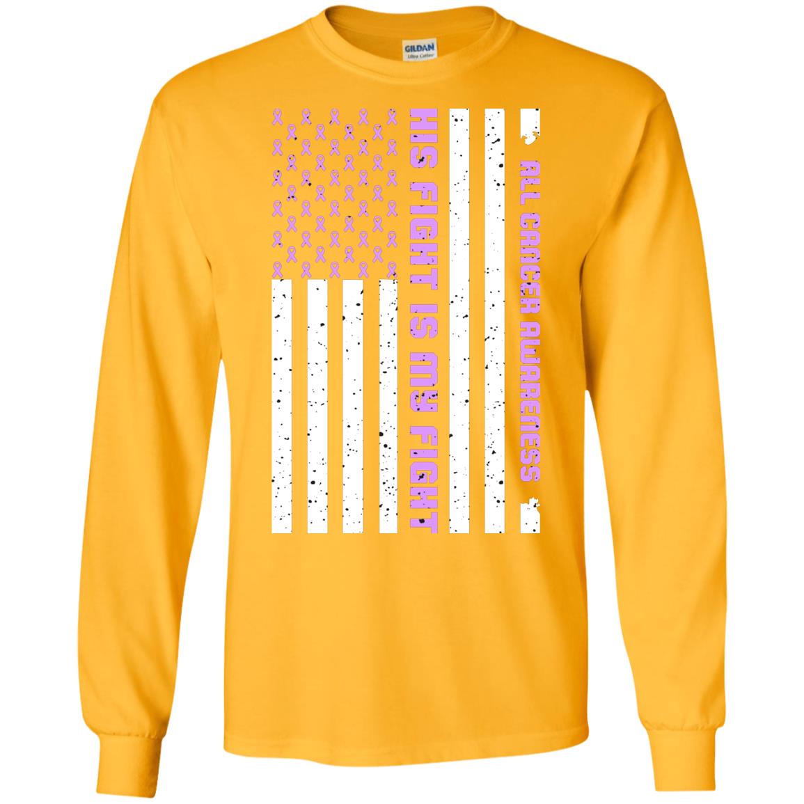 All Cancer Awareness His Fight Is My Fight Lavender Ribbon Stars Flag Of Usa Shirt Gold