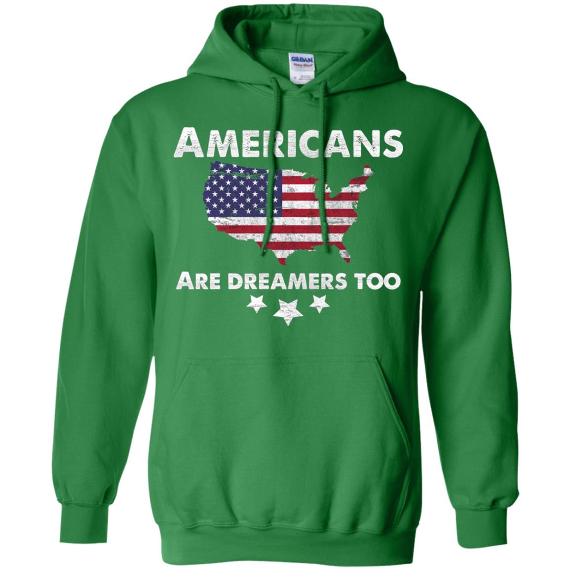 Anti Trump T-shirt Americans Are Dreamers Too Irish Green