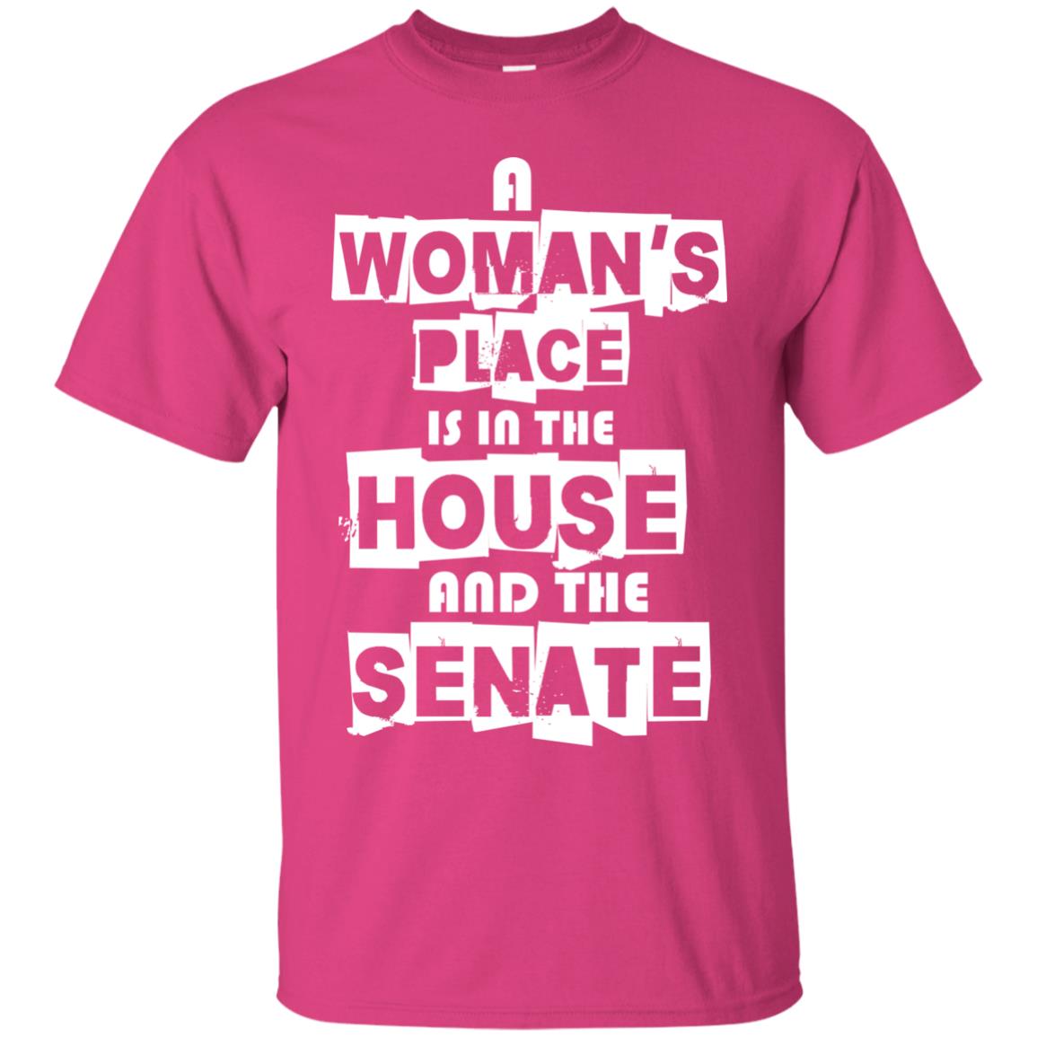 Women's Right T-shirt A Woman's Place Is In The House And The Senate Heliconia