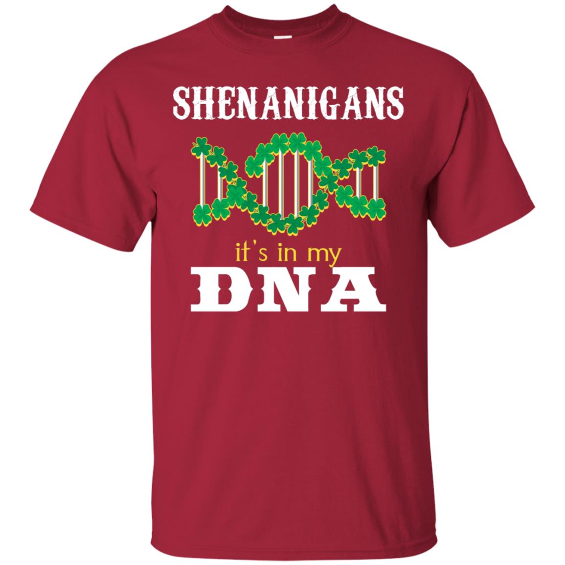 Shenanigans Its In My Dna Irish Irelands Irishman Shirt Cardinal