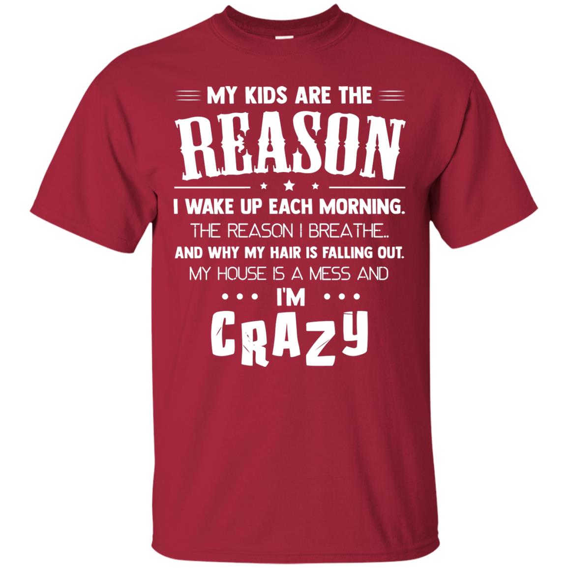 My Kids Are The Reason I Wake Up Each Morning Shirt Cardinal