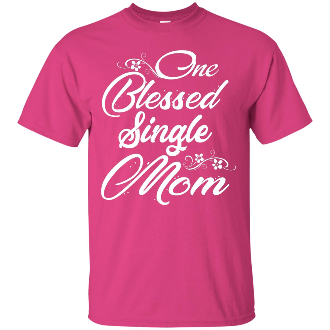 One Blessed Single Mom Shirt Heliconia