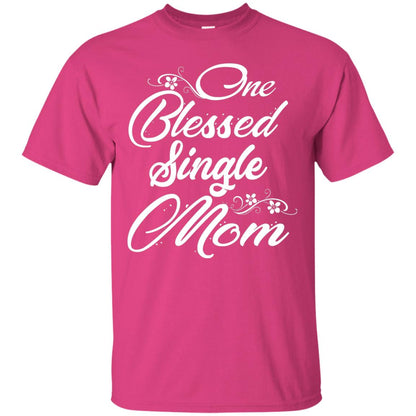 One Blessed Single Mom Shirt Heliconia