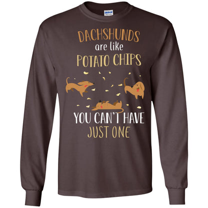 Dachshunds Are Like Potato Chips You Can't Have Just One Shirt Dark Chocolate