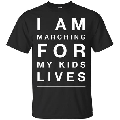 I Am Marching For My Kids Lives March Gun Control T-shirt Black