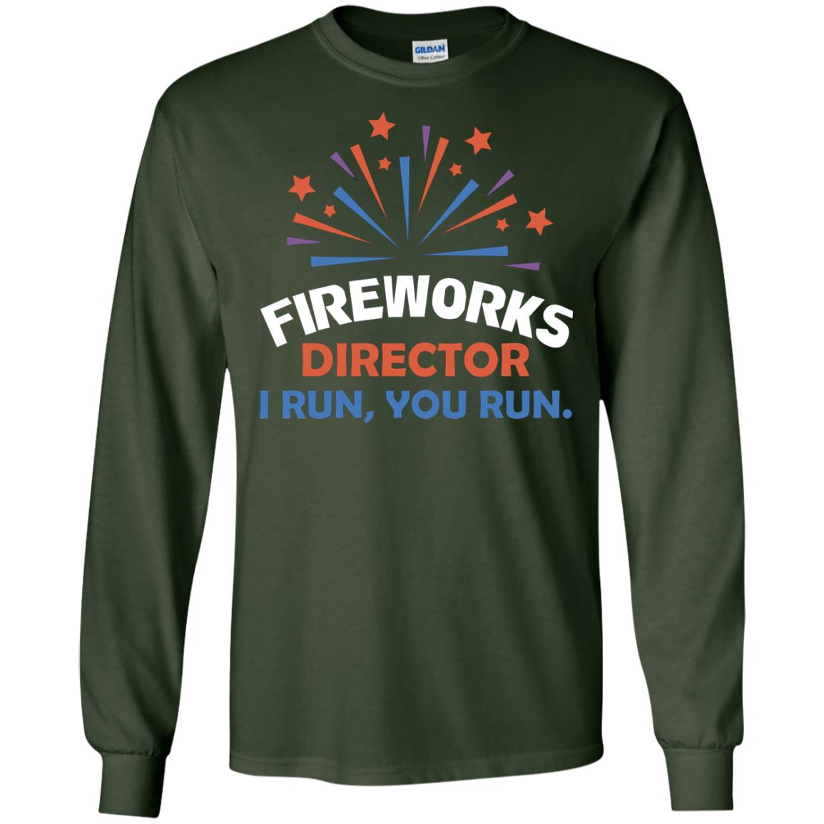 Fireworks Director I Run You Run Shirt Forest Green