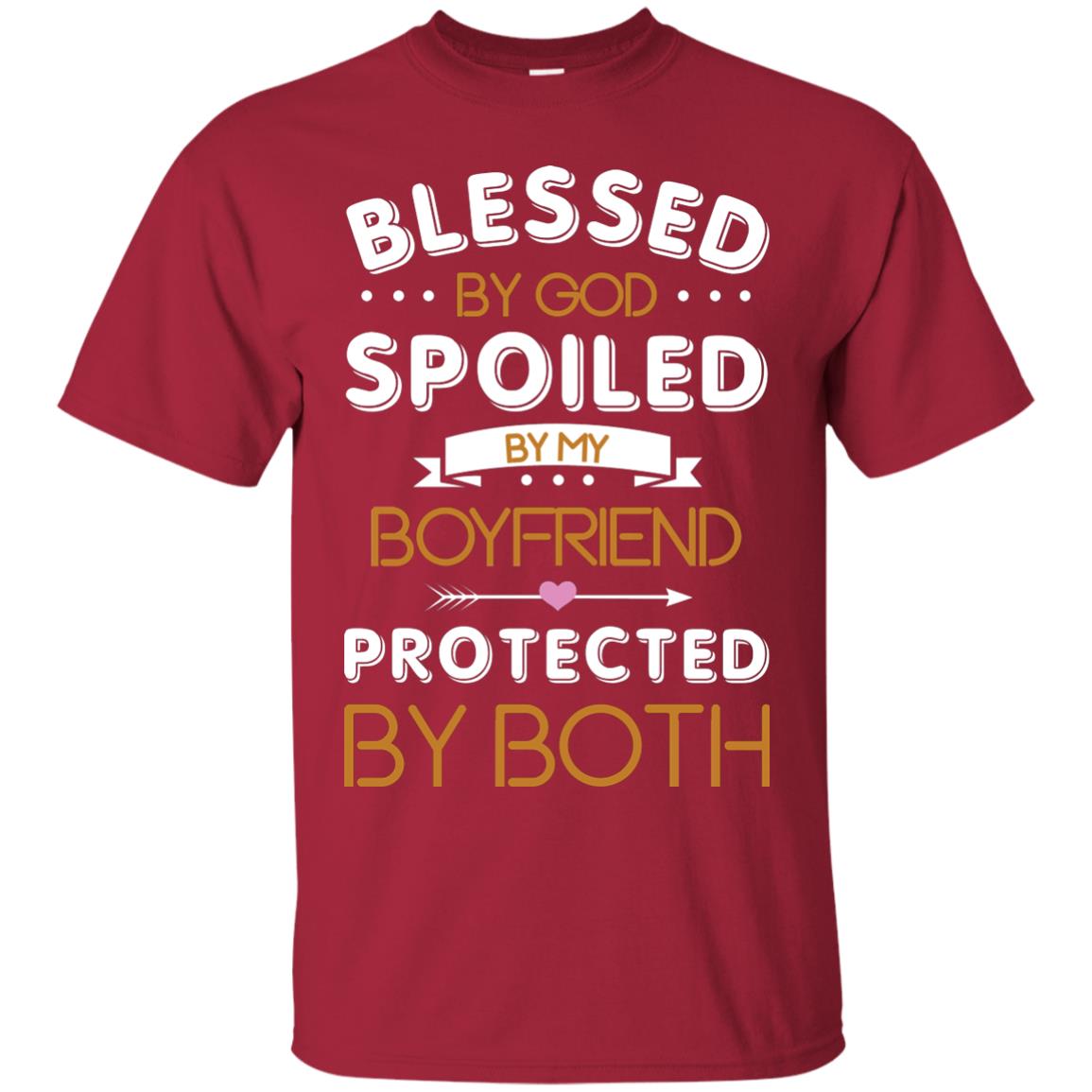 Blessed By God Spoiled By My Boyfriend Protected By Both Shirt Cardinal