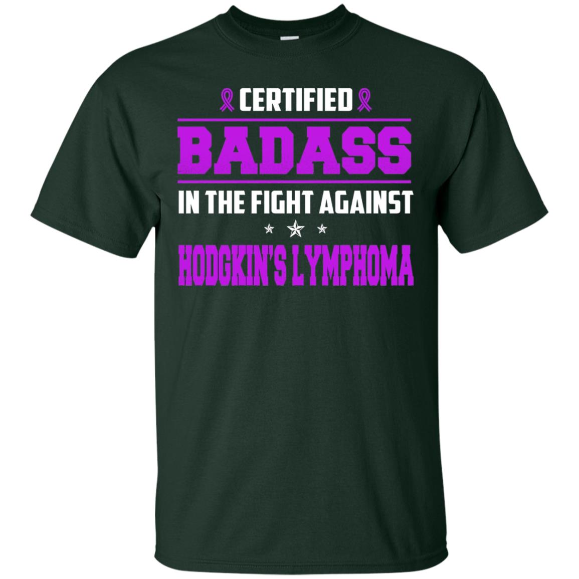 Certified Badass Against T-shirt Hodgkin_s Lymphoma Forest Green