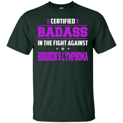 Certified Badass Against T-shirt Hodgkin_s Lymphoma Forest Green