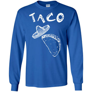 Taco Shirt For Mens Womens KidsG240 Gildan LS Ultra Cotton T-Shirt