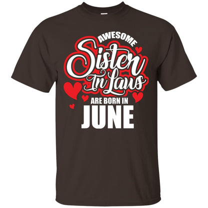 June T-shirt Awesome Sister In Laws Are Born In June Dark Chocolate